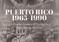 Puerto Rico 1965-1990: A Quarter Century of Highlights, Hope, Status and Stasis