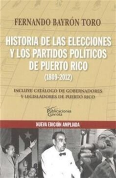 Historia-de-las-elecciones-y-los-partidos-politicos-de-Puerto-Rico-Fernando-Bayron-Toro