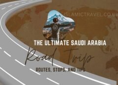 the ultimate saudi arabia road trip